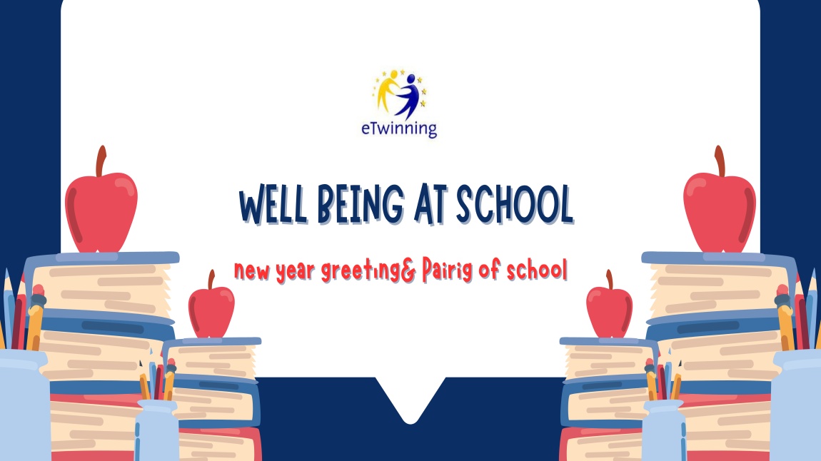 Well Being at School_ New Year Greeting & Pairig of School